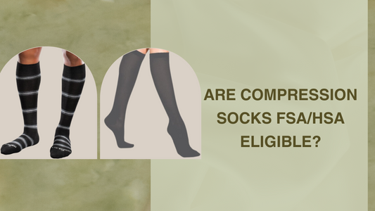 Are Compression Socks FSA/HSA Eligible?